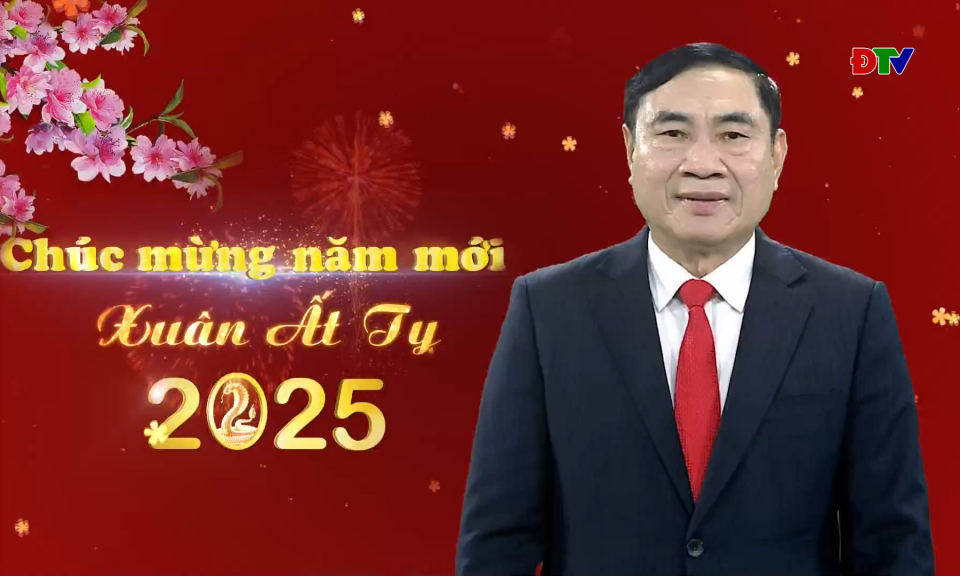 Thư ch&uacute;c mừng năm mới của Tỉnh ủy, HĐND, UBND v&agrave; Ủy ban MTTQ Việt Nam tỉnh Điện Bi&ecirc;n