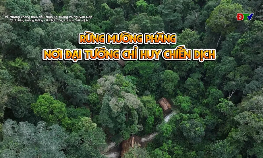 Rừng Mường Phăng &ndash; Nơi Đại tướng chỉ huy chiến dịch