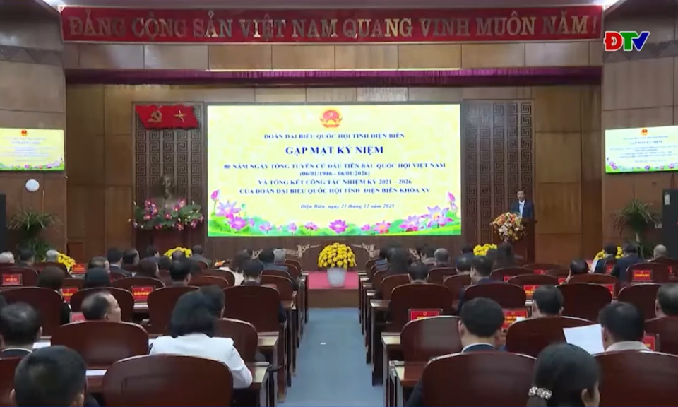 Gặp mặt kỷ niệm 80 năm ng&agrave;y Tổng tuyển cử đầu ti&ecirc;n bầu Quốc hội Việt Nam; Tổng kết nhiệm kỳ 2021 - 2026 đo&agrave;n ĐBQH tỉnh kh&oacute;a XV