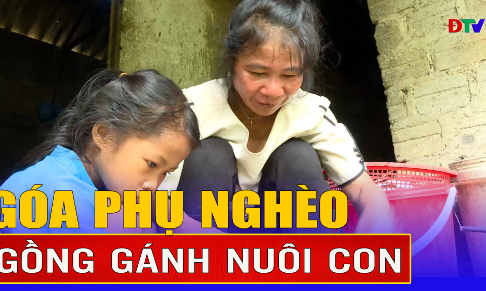 G&oacute;a phụ ngh&egrave;o gồng g&aacute;nh nu&ocirc;i con