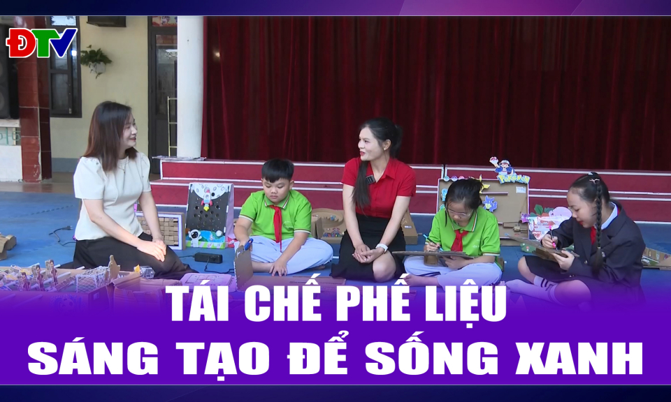 T&aacute;i chế phế liệu &ndash; S&aacute;ng tạo để sống xanh