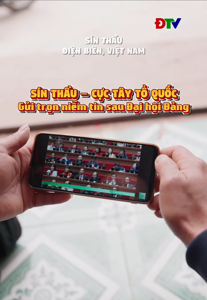 S&iacute;n Thầu - Cực T&acirc;y Tổ quốc gửi trọn niềm tin sau Đại hội Đảng