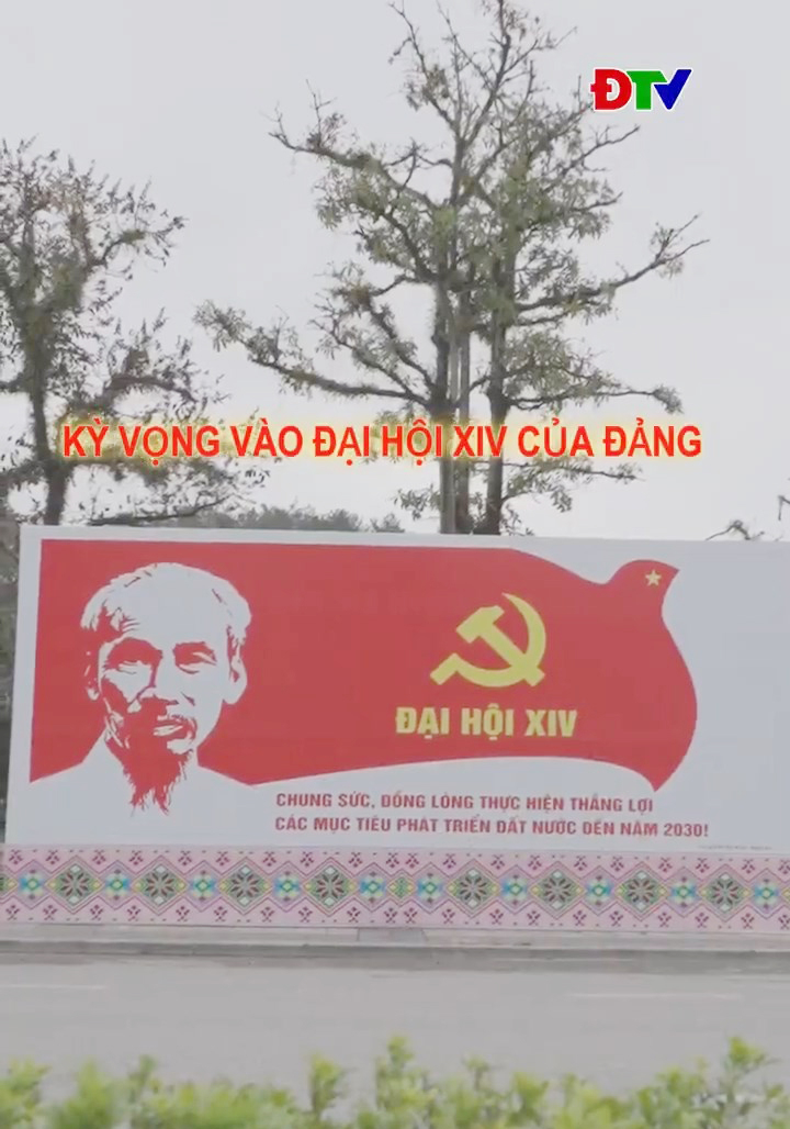 Kỳ vọng v&agrave;o Đại hội XIV của Đảng