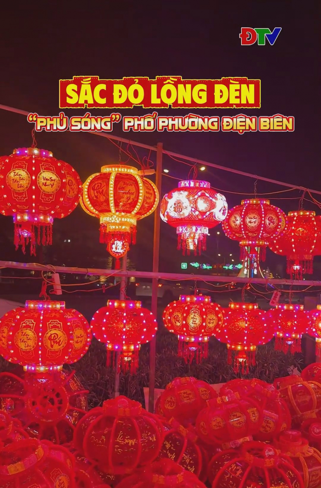 Sắc đỏ lồng đ&egrave;n &ldquo;phủ s&oacute;ng&rdquo; phố phường Điện Bi&ecirc;n