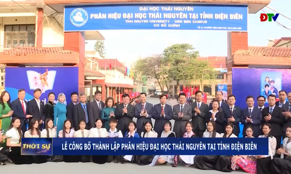 Lễ c&ocirc;ng bố th&agrave;nh lập Ph&acirc;n hiệu Đại học Th&aacute;i Nguy&ecirc;n tại tỉnh Điện Bi&ecirc;n