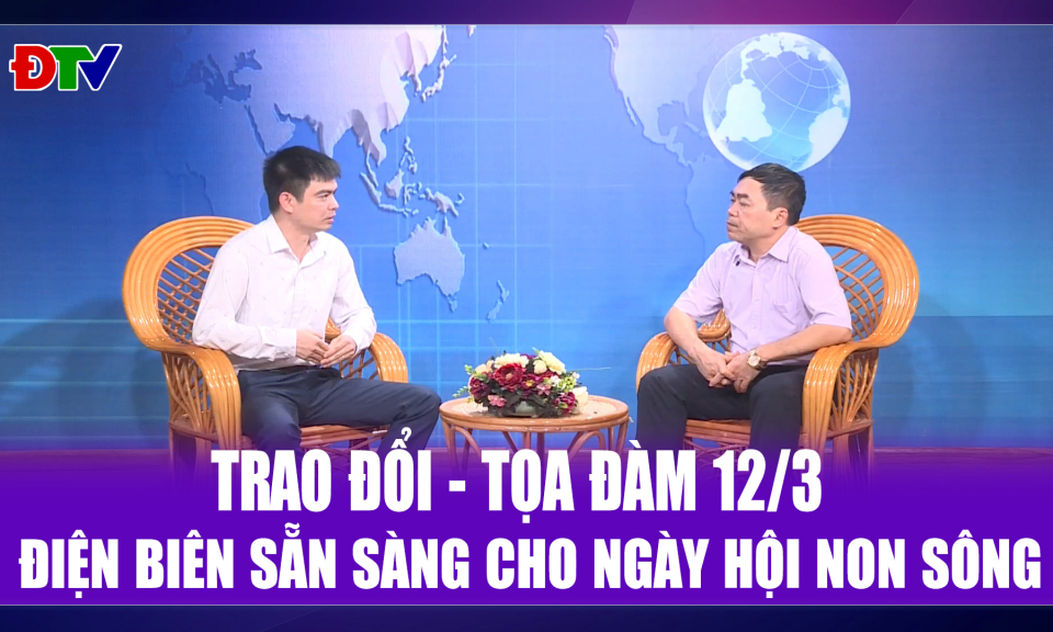 Điện Bi&ecirc;n sẵn s&agrave;ng cho Ng&agrave;y hội non s&ocirc;ng