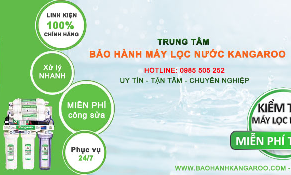 Bảo h&agrave;nh m&aacute;y lọc nước Kangaroo ở đ&acirc;u uy t&iacute;n tại H&agrave; Nội?