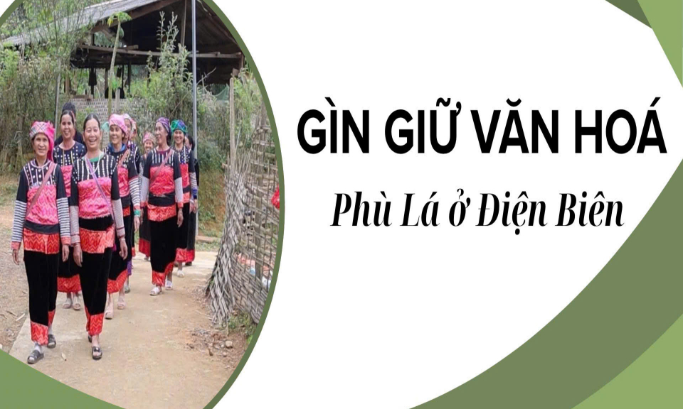 G&igrave;n giữ văn h&oacute;a Ph&ugrave; L&aacute; ở Điện Bi&ecirc;n