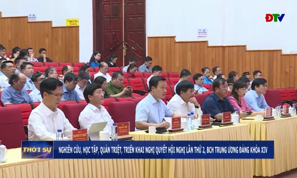 Nghi&ecirc;n cứu, học tập, qu&aacute;n triệt, triển khai Nghị quyết Hội nghị lần thứ 2, BCH Trung ương Đảng kh&oacute;a XIV
