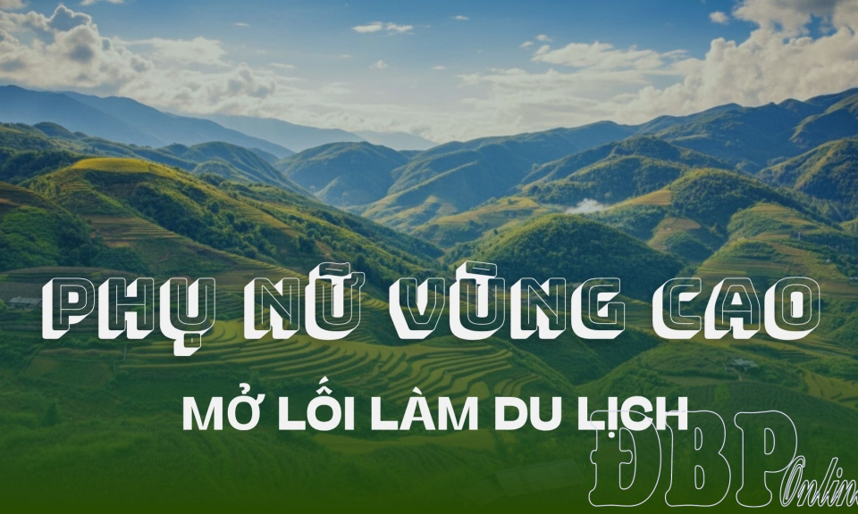 Phụ nữ v&ugrave;ng cao mở lối l&agrave;m du lịch