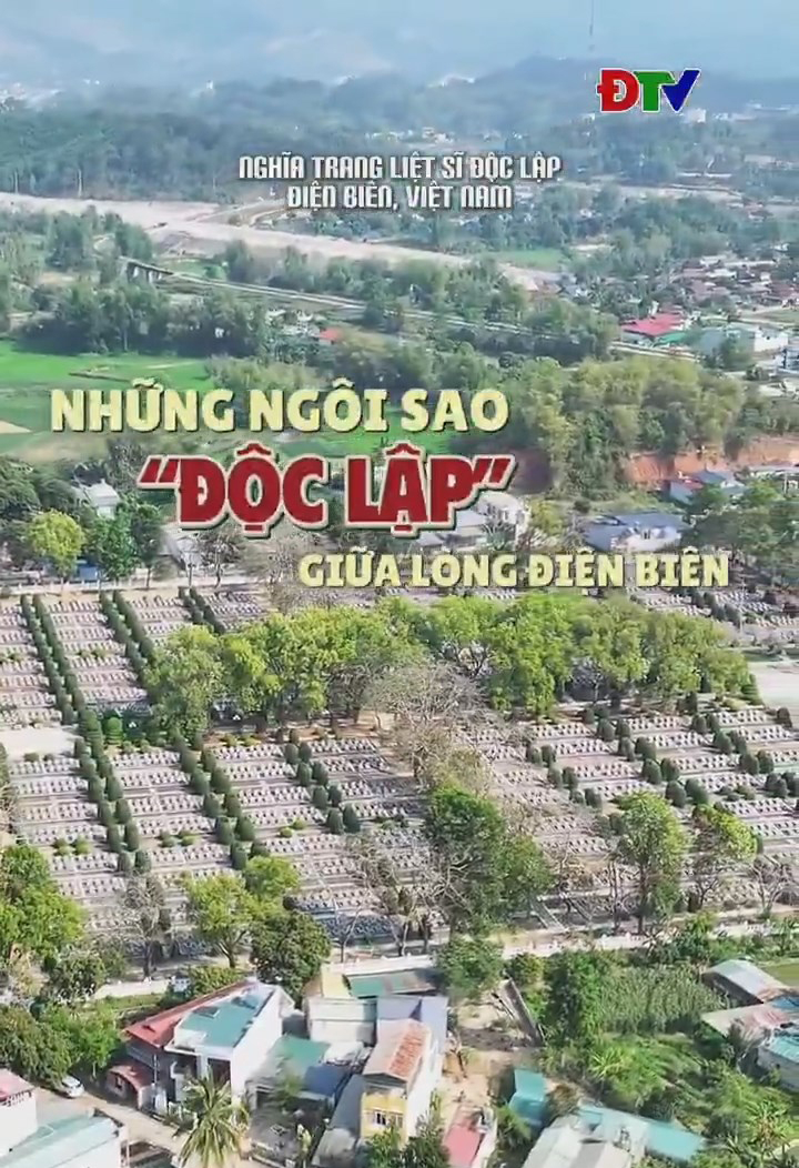 Những ng&ocirc;i sao &ldquo;độc lập&rdquo; giữa l&ograve;ng Điện Bi&ecirc;n 