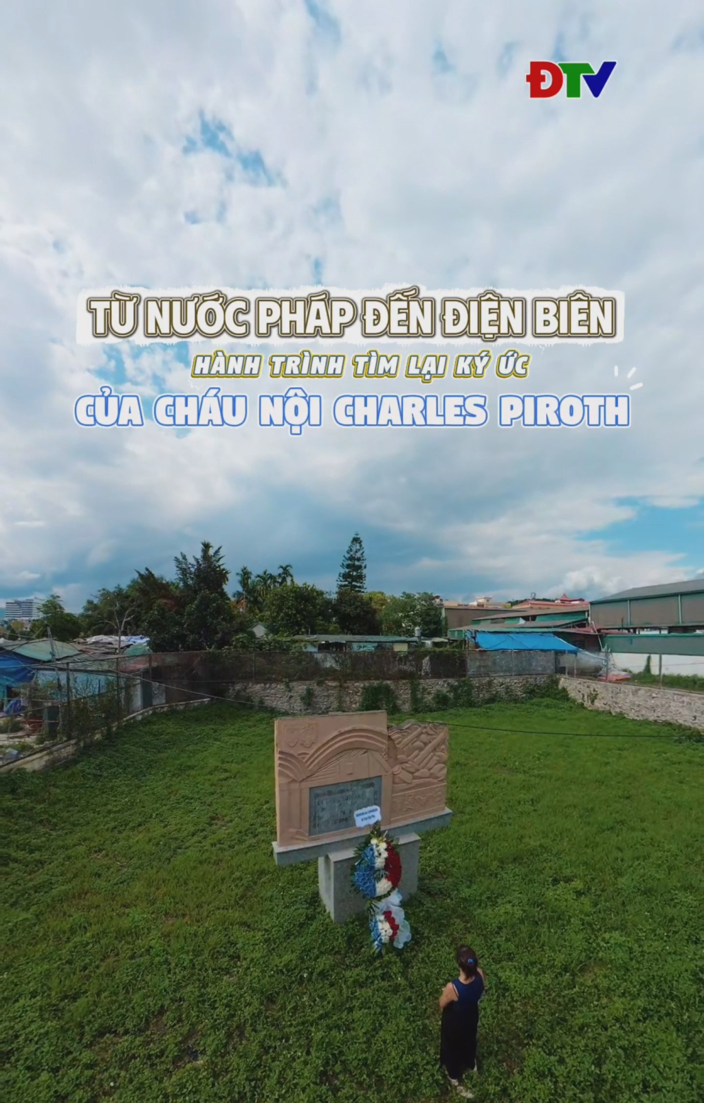 Từ nước Ph&aacute;p đến Điện Bi&ecirc;n: H&agrave;nh tr&igrave;nh t&igrave;m lại k&yacute; ức của ch&aacute;u nội Charles Piroth