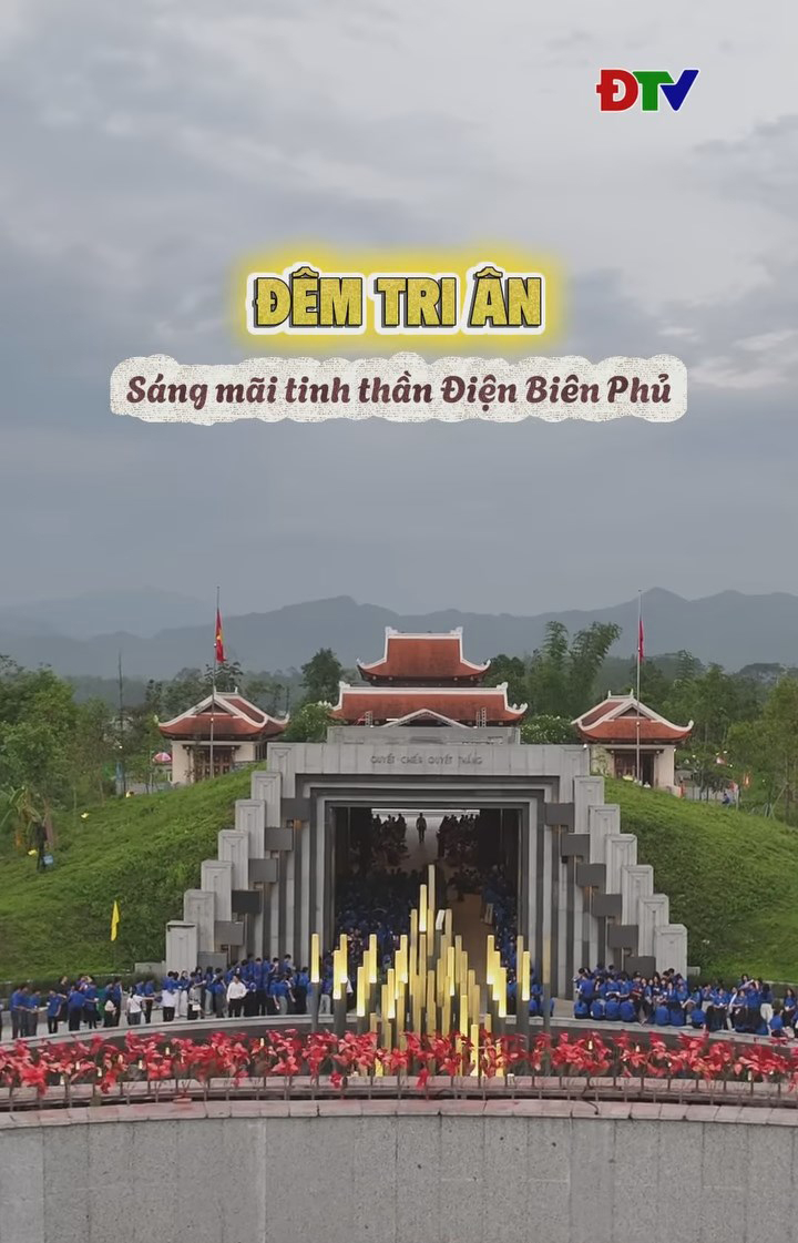 Đ&ecirc;m tri &acirc;n - s&aacute;ng m&atilde;i tinh thần Điện Bi&ecirc;n Phủ