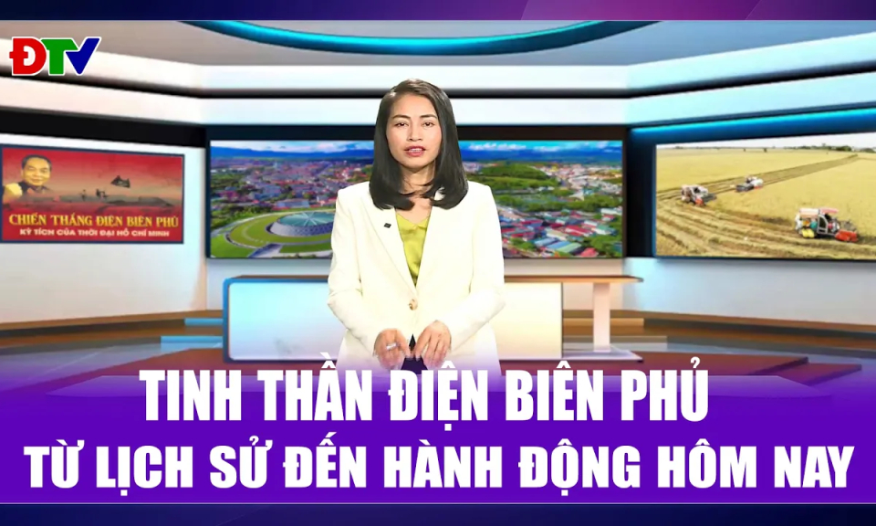 Tinh thần Điện Bi&ecirc;n Phủ &ndash; Từ lịch sử đến h&agrave;nh động h&ocirc;m nay