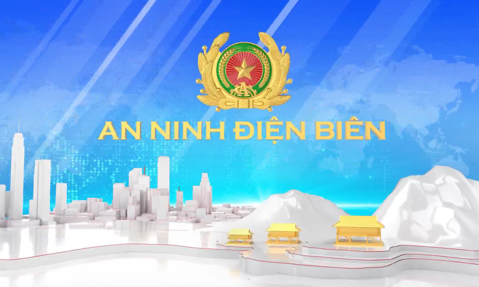 An ninh Điện Bi&ecirc;n (Ng&agrave;y 30-4-2026)