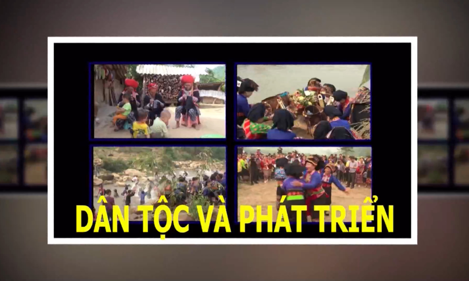 D&acirc;n tộc v&agrave; ph&aacute;t triển (Ng&agrave;y 5-5-2026)