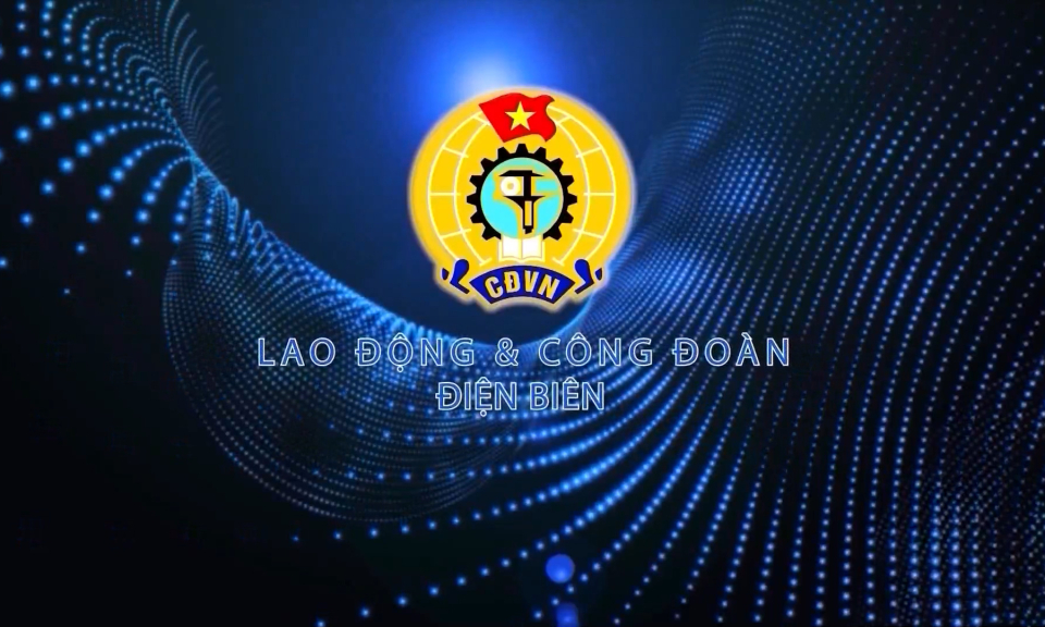 Lao động v&agrave; c&ocirc;ng đo&agrave;n (Ng&agrave;y 10-5-2026)